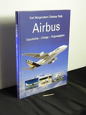 Airbus : Geschichte - Erfolge - Flugzeugtypen -