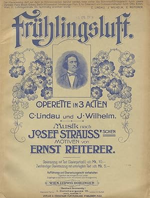 Immagine del venditore per Frlingsluft. [Piano-vocal score] Operette in 3 Acten C. Lindau und J. Wilhelm. Musik nach Josef Strauss'schen Motiven von Ernst Reiterer. Clavierauszug mit Text . netto Mk. 10.-. venduto da J & J LUBRANO MUSIC ANTIQUARIANS LLC