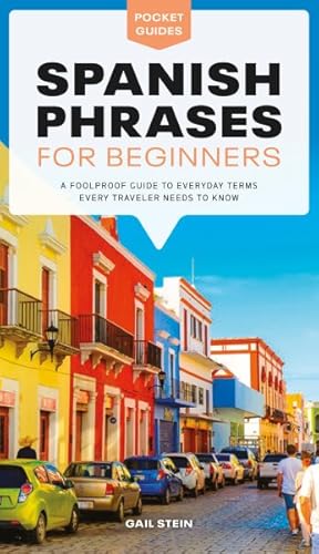 Imagen del vendedor de Spanish Phrases for Beginners : A Foolproof Guide to Everyday Terms Every Traveler Needs to Know a la venta por GreatBookPrices