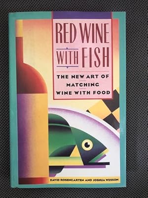 Bild des Verkufers fr Red Wine with Fish The New Art of Matching Wine with Food zum Verkauf von The Groaning Board