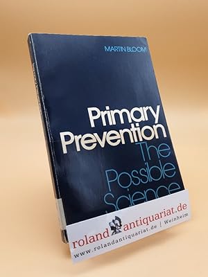 Bild des Verkufers fr Primary Prevention: The Possible Science zum Verkauf von Roland Antiquariat UG haftungsbeschrnkt