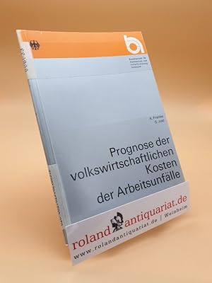 Bild des Verkufers fr Prognose der volkswirtschaftlichen Kosten der Arbeitsunflle (Forschung) zum Verkauf von Roland Antiquariat UG haftungsbeschrnkt