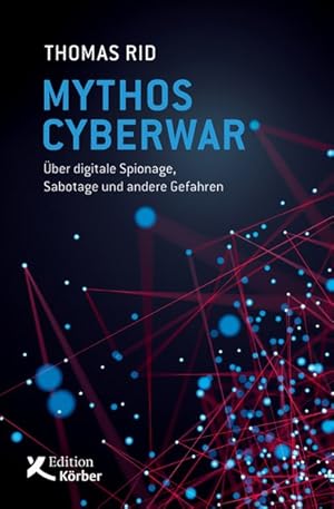 Bild des Verkufers fr Mythos Cyberwar: ber digitale Spionage, Sabotage und andere Gefahren zum Verkauf von diakonia secondhand