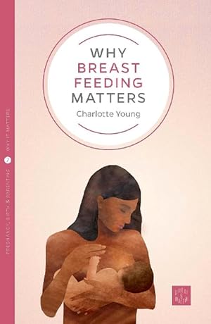 Immagine del venditore per Why Breastfeeding Matters (Paperback) venduto da Grand Eagle Retail