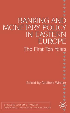 Seller image for Banking and Monetary Policy in Eastern Europe: The First Ten Years (Studies in Economic Transition) for sale by diakonia secondhand