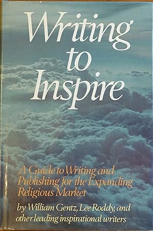 Writing to Inspire: A Guide to Writing and Publishing for the Expanding Religious Market