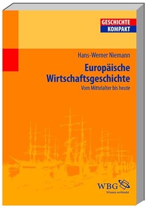 Bild des Verkufers fr Europische Wirtschaftsgeschichte: Vom Mittelalter bis heute (Geschichte kompakt) zum Verkauf von diakonia secondhand