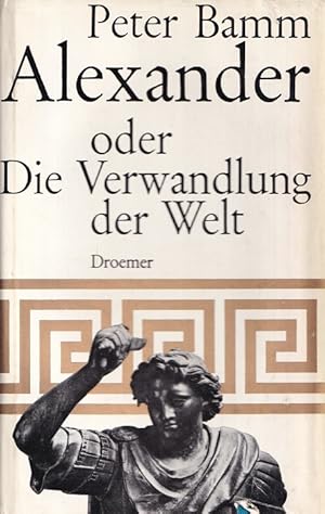 Bild des Verkufers fr Alexander oder Die Verwandlung der Welt. zum Verkauf von Versandantiquariat Nussbaum