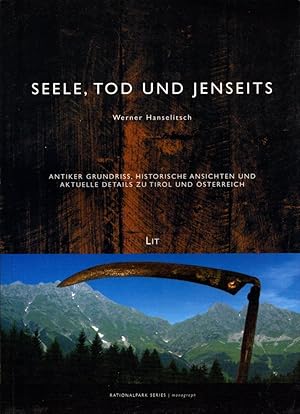 Seele, Tod und Jenseits: Antiker Grundriss, historische Ansichten und aktuelle Details zu Tirol u...