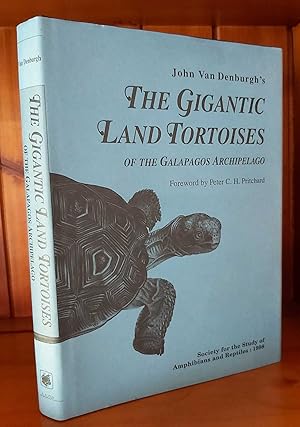 JOHN VAN DENBURGH'S: THE GIGANTIC LAND TORTOISES OF THE GALAPAGOS ARCHIPELAGO