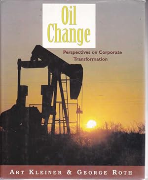Imagen del vendedor de Oil Change: Perspectives on Corporate Transformation (The Learning History Library) a la venta por Goulds Book Arcade, Sydney
