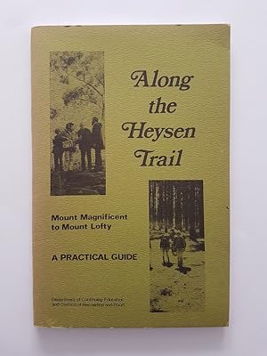 Seller image for Along the Heysen Trail : Mount Magnificent to Mount Lofty - A Practical Guide for sale by masted books