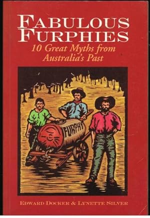 Bild des Verkufers fr Fabulous Furphies: 10 Great Myths from Australia's Past zum Verkauf von Goulds Book Arcade, Sydney