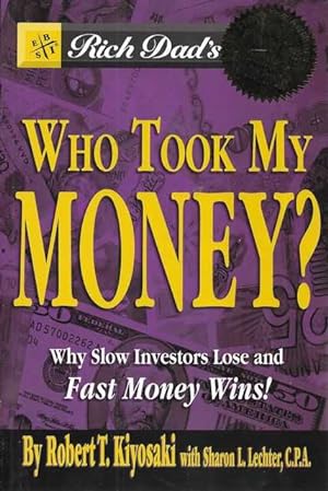 Immagine del venditore per Who Took My Money? Why Slow Investors Lose and Fast Money Wins! venduto da Leura Books