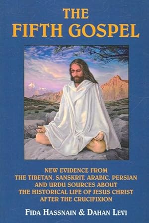 Seller image for Fifth Gospel : New Evidence from the Tibetan, Sanskrit, Arabic, Persian and Urdu Sources About the Historical Life of Jesus Christ After the Crucifixion for sale by GreatBookPrices