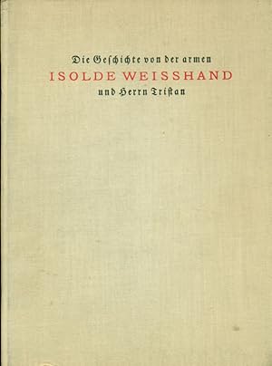 Die Geschichte von der armen Isolde Weisshand und Herrn Tristan.
