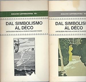 Immagine del venditore per DAL SIMBOLISMO AL DECO - ANTOLOGIA POETICA - DUE VOLUMI EINAUDI LETTERATURA - 64 - venduto da Libreria Rita Vittadello