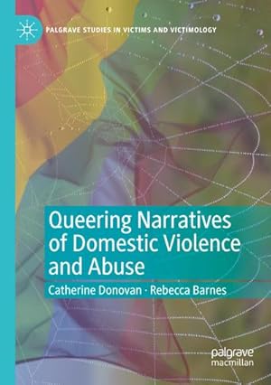 Bild des Verkufers fr Queering Narratives of Domestic Violence and Abuse : Victims and/or Perpetrators? zum Verkauf von AHA-BUCH GmbH