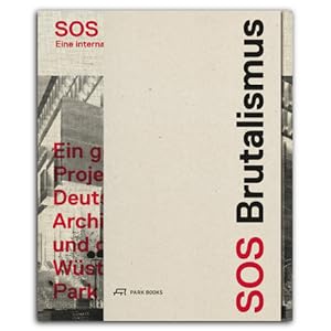 SOS Brutalismus: Eine internationale Bestandsaufnahme (Deutsch)