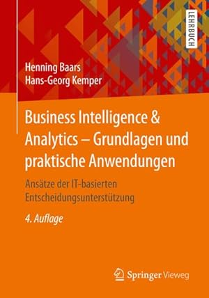 Immagine del venditore per Business Intelligence & Analytics  Grundlagen und praktische Anwendungen venduto da BuchWeltWeit Ludwig Meier e.K.