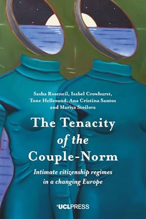 Seller image for Tenacity of the Couple-Norm : Intimate Citizenship Regimes in a Changing Europe for sale by GreatBookPrices