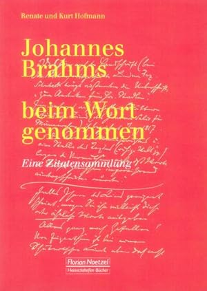 Bild des Verkufers fr Johannes Brahms : Beim Wort genommen - Eine Zitatensammlung zum Verkauf von AHA-BUCH GmbH