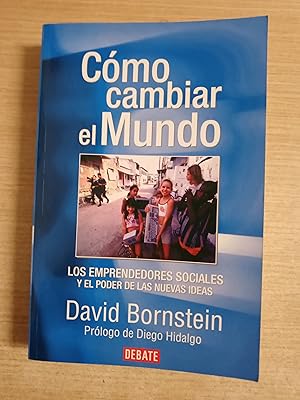 Seller image for COMO CAMBIAR EL MUNDO - los empleadores sociales y el poder de las nuevas ideas for sale by Gibbon Libreria