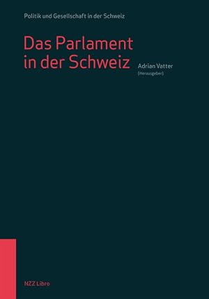 Bild des Verkufers fr Das Parlament in der Schweiz. Macht und Ohnmacht der Volksvertretung zum Verkauf von Berchmans