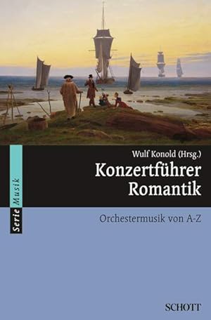 Immagine del venditore per Konzertfhrer Romantik. Orchestermusik von A-Z venduto da Berchmans