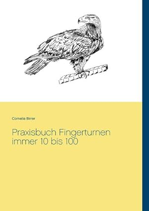 Bild des Verkufers fr Praxisbuch Fingerturnen immer 10 bis 100 zum Verkauf von AHA-BUCH GmbH