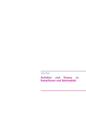Bild des Verkufers fr Aufstze und Essays zu Kampfkunst und Spiritualitt zum Verkauf von AHA-BUCH GmbH