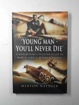 Seller image for Young man, you'll never die for sale by Cotswold Internet Books