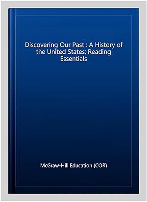 Bild des Verkufers fr Discovering Our Past : A History of the United States; Reading Essentials zum Verkauf von GreatBookPrices