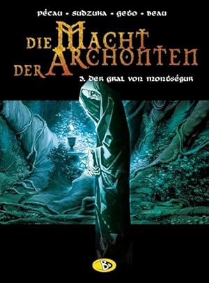 Die Macht der Archonten 03. Der Gral von Montségur