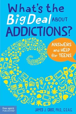 Immagine del venditore per What's the Big Deal About Addictions? : Answers and Help for Teens venduto da GreatBookPrices