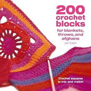 Seller image for 200 Crochet Blocks for Blankets, Throws and Afghans (Paperback) for sale by Grand Eagle Retail