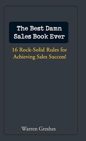 Imagen del vendedor de The Best Damn Sales Book Ever (Hardcover) a la venta por Grand Eagle Retail