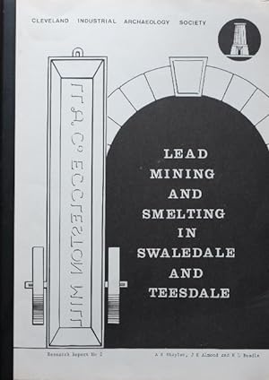 Lead Mining and Smelting in Swaledale and Teesdale