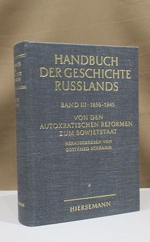 Bild des Verkufers fr Band 3: 1856 - 1945. Von den autokratischen Reformen zum Sowjetstaat. I. Halbband. Unter Mittarbeit von Dietrich Beyrau, Gernot Erler, Helmut Gross, Heiko Haumann, Manfred Hildermeier, Heinz-Dietrich Lwe, Thomas Steffens. zum Verkauf von Dieter Eckert