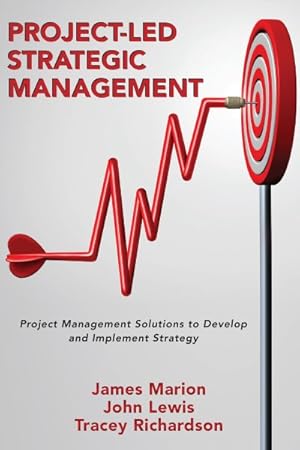 Bild des Verkufers fr Project-led Strategic Management : Project Management Solutions to Develop and Implement Strategy zum Verkauf von GreatBookPricesUK