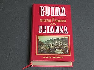 AA. VV. Guida ai misteri e segreti della Brianza. Sugar Editore. 1970 - I