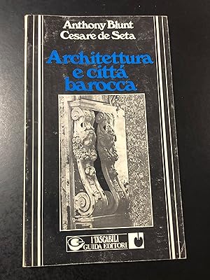 Immagine del venditore per Blunt Anthony e de Seta Cesare. Architettura e citt barocca. Guida Editori 1978. venduto da Amarcord libri