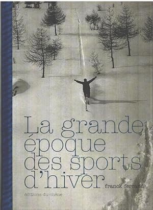 Image du vendeur pour La grande poque des sports d'hiver mis en vente par librairie philippe arnaiz