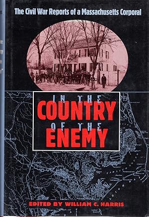 Seller image for In the Country of the Enemy": The Civil War Reports of a Massachusetts Corporal. for sale by Dorley House Books, Inc.