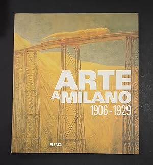 Imagen del vendedor de Arte a Milano 1906-1929. Biscottini Paolo (a cura di). Electa. 1995 a la venta por Amarcord libri