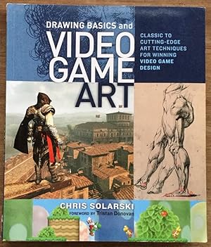 Drawing Basics and Video Game Art: Classic to Cutting-Edge Art Techniques for Winning Video Game ...
