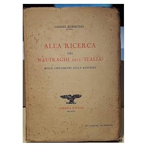 Immagine del venditore per ALLA RICERCA DEI NAUFRAGHI DELL'ITALIA-MILLE CHILOMETRI SULLA BANCHISA( 1929) venduto da Invito alla Lettura