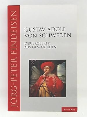 Imagen del vendedor de Gustav Adolf von Schweden. Der Eroberer aus dem Norden (Editon Katz) a la venta por Leserstrahl  (Preise inkl. MwSt.)