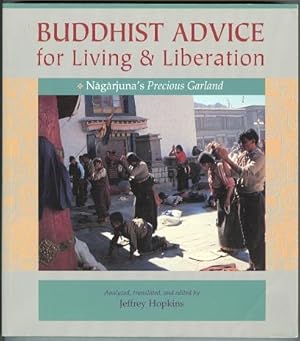 BUDDHIST ADVICE FOR LIVING & LIBERATION: NAGARJUNA'S 'PRECIOUS GARLAND'.