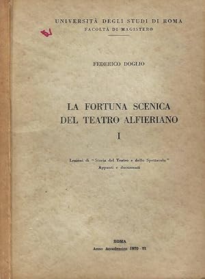 Bild des Verkufers fr La fortuna scenica del Teatro Alfieriano vol. I Lezioni di storia del teatro e dello spettacolo. Appunti e documenti zum Verkauf von Biblioteca di Babele